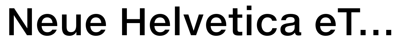Neue Helvetica eText Pro 65 Medium